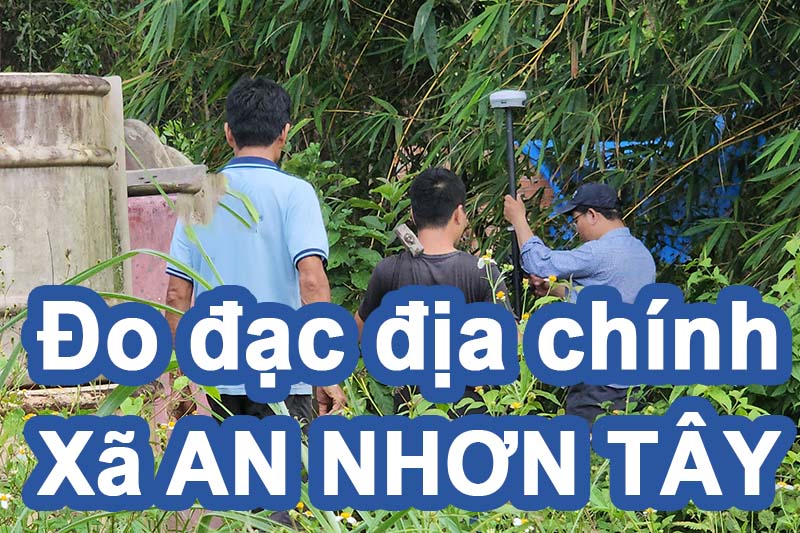 Đo đạc địa chính xã An Nhơn Tây - Làm các loại bản vẽ nhà đất trọn gói